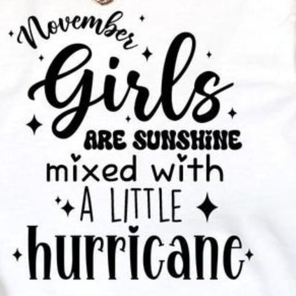 November Girls Are Sunshine Mixed With A Little Hurricane T-Shirt - Picture 2 of 5